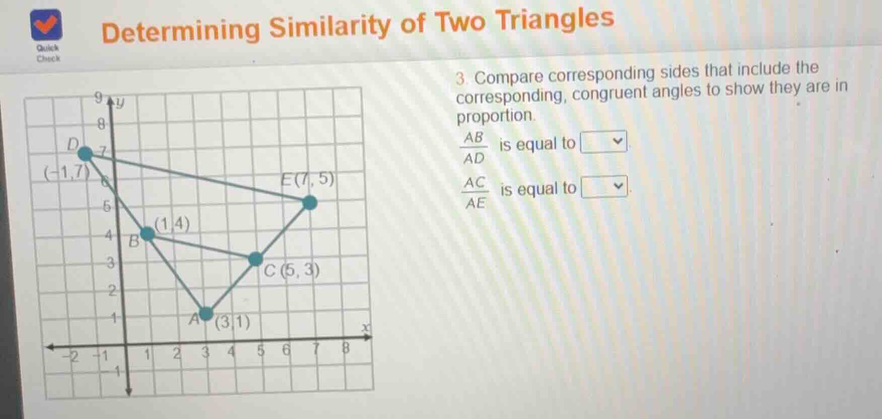 determining similarity of two triangles 3. compare corresponding sides …