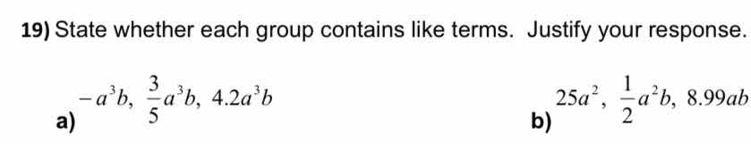 19) state whether each group contains like terms. justify your response…