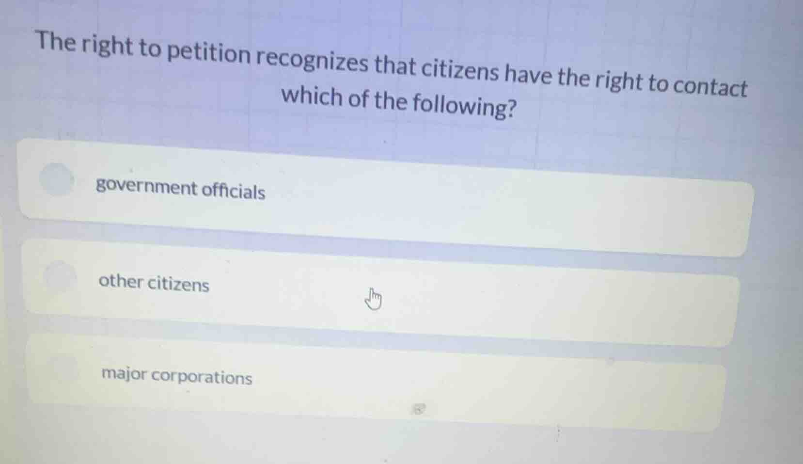 the right to petition recognizes that citizens have the right to contac…