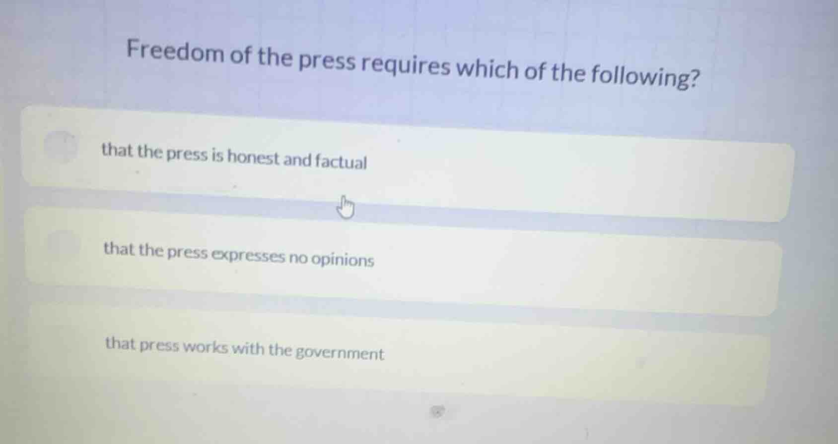 freedom of the press requires which of the following? that the press is…