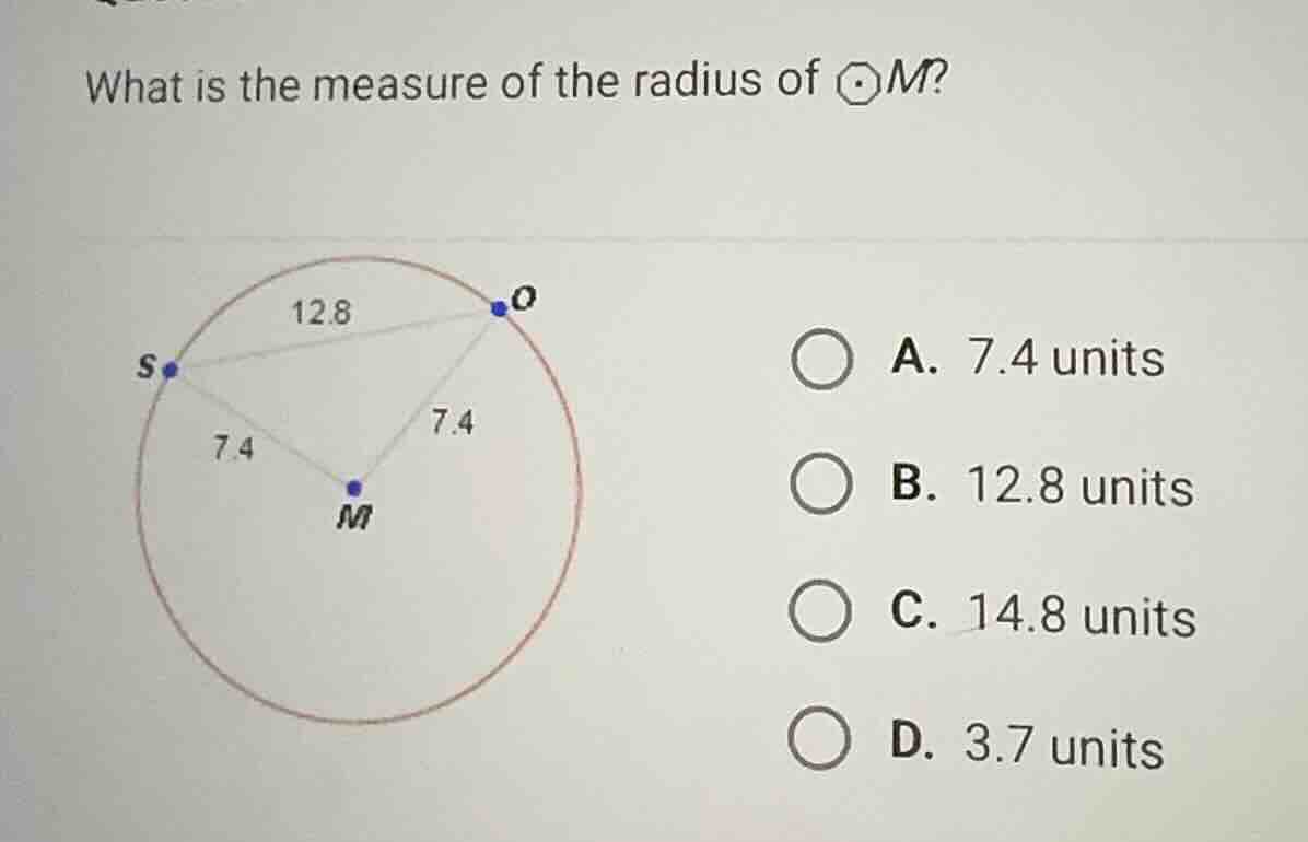 what is the measure of the radius of \\(\\odot m\\)? a. 7.4 units b. 12…