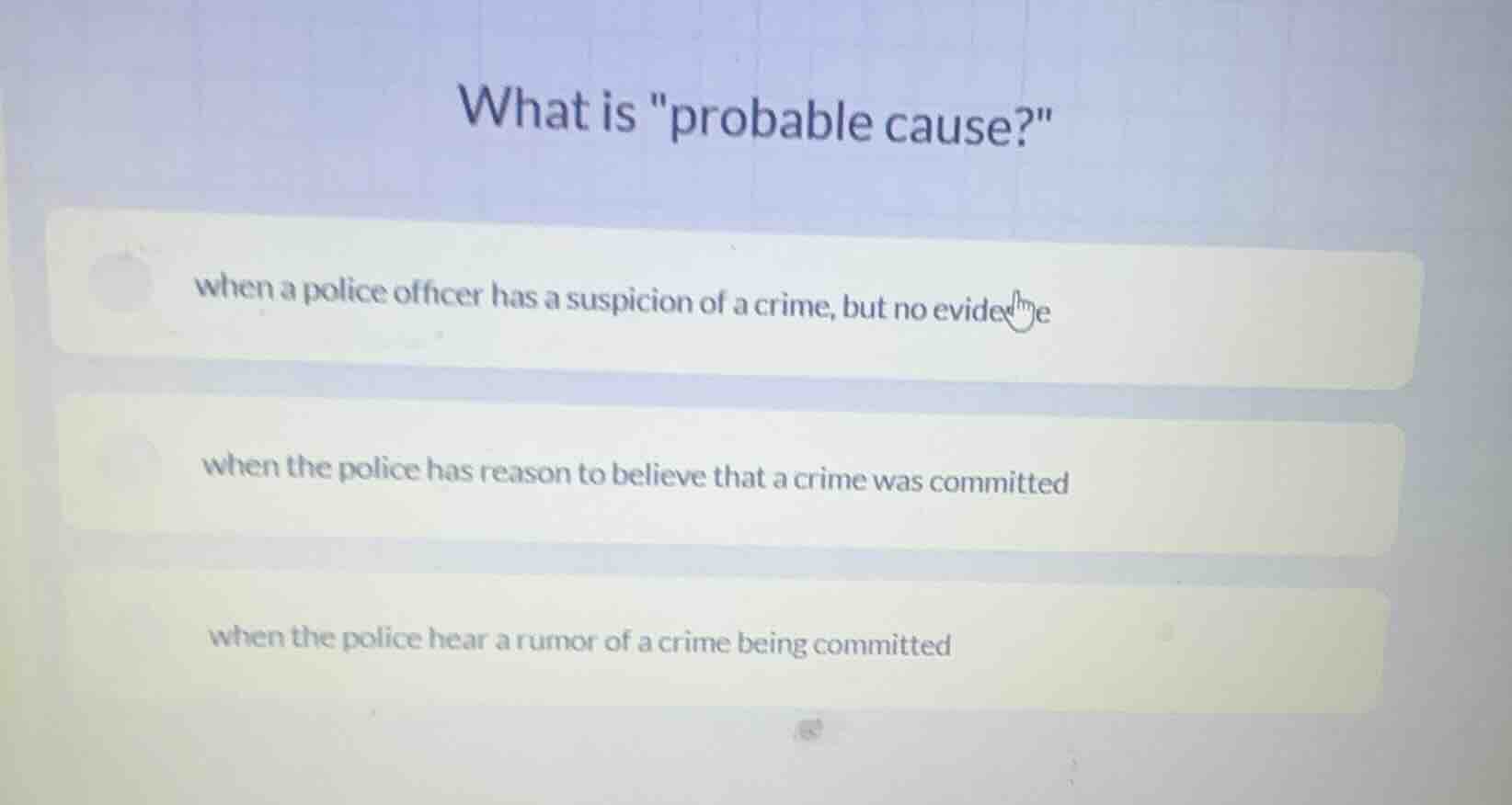 what is \probable cause?\ when a police officer has a suspicion of a cr…