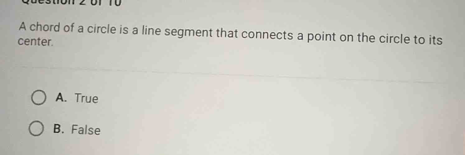 question 2 of 10 a chord of a circle is a line segment that connects a …