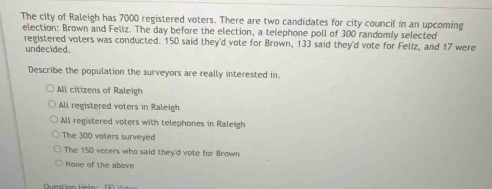 the city of raleigh has 7000 registered voters. there are two candidate…