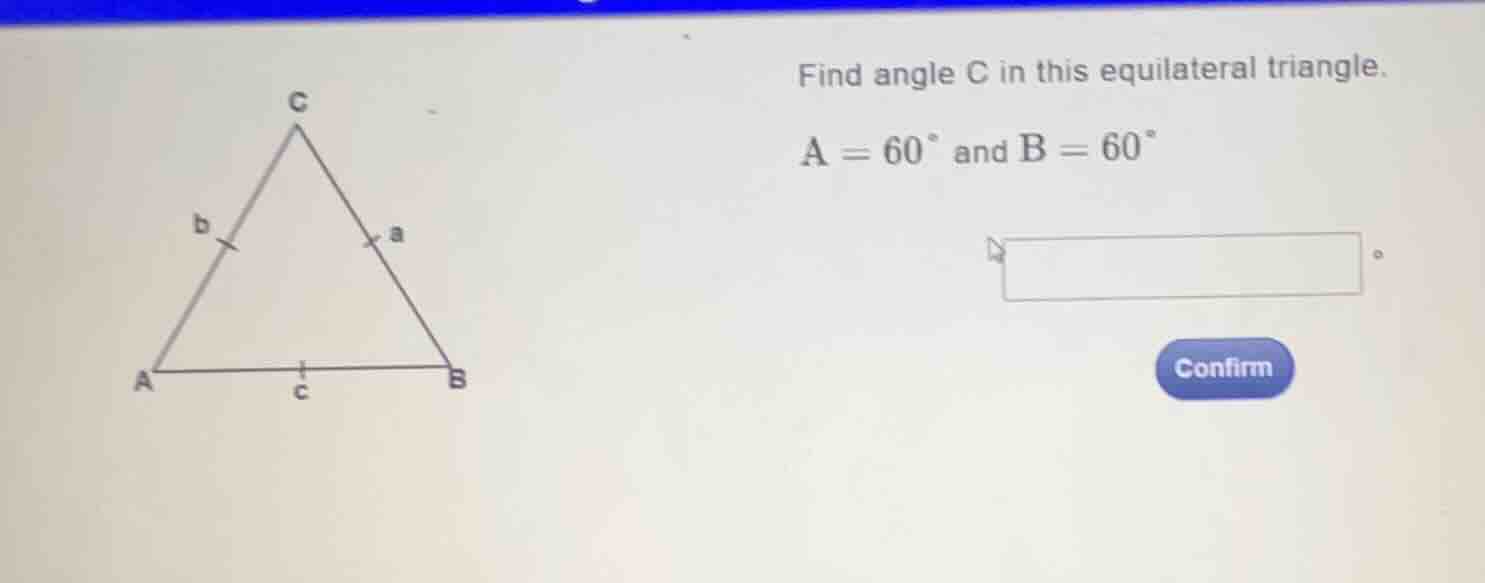 find angle c in this equilateral triangle. \\(a = 60^{\\circ}\\) and \\…