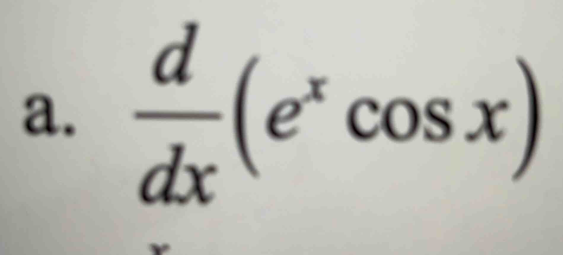 a. \\(\\frac{d}{dx}(e^x \\cos x)\\)
