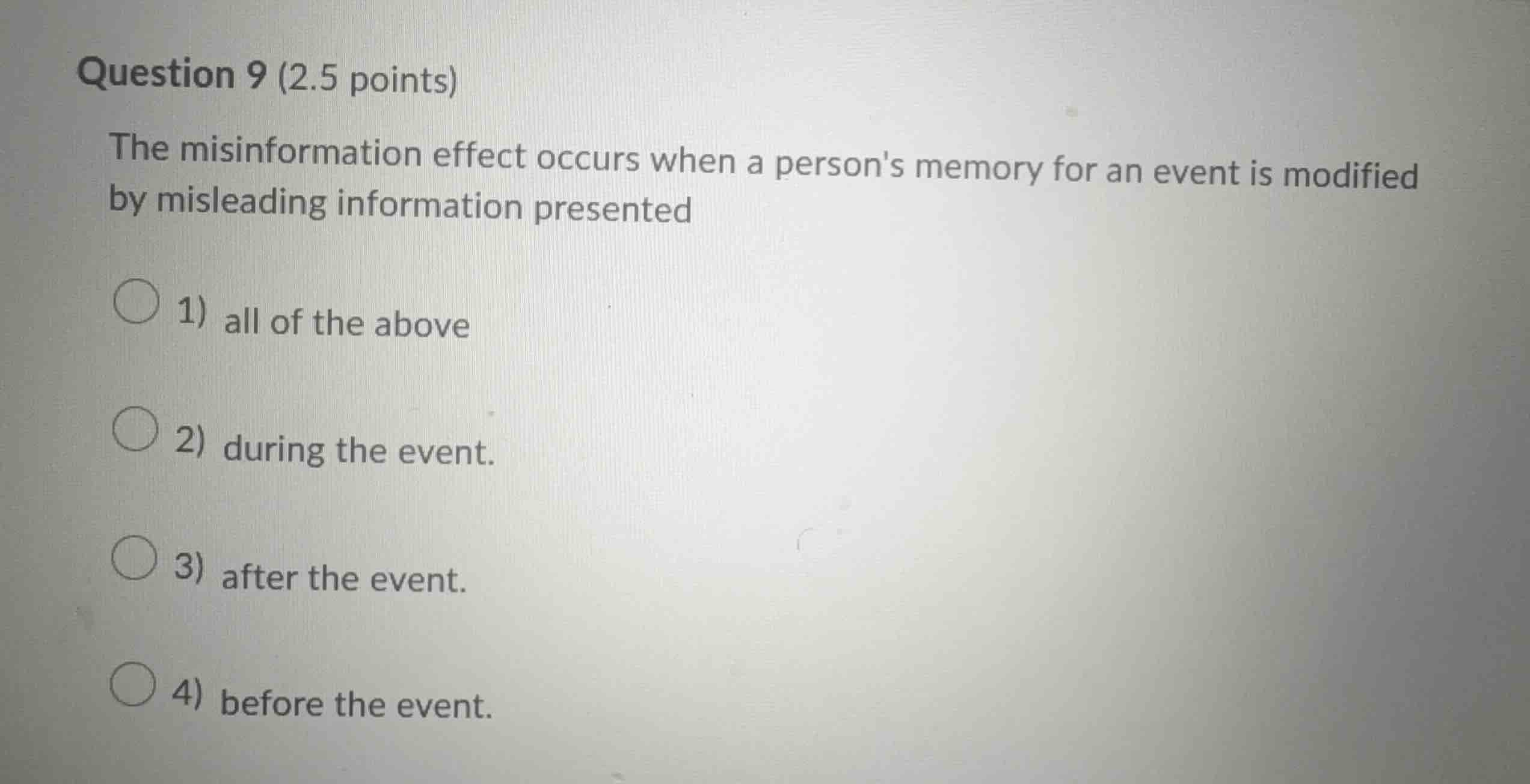 question 9 (2.5 points) the misinformation effect occurs when a persons…