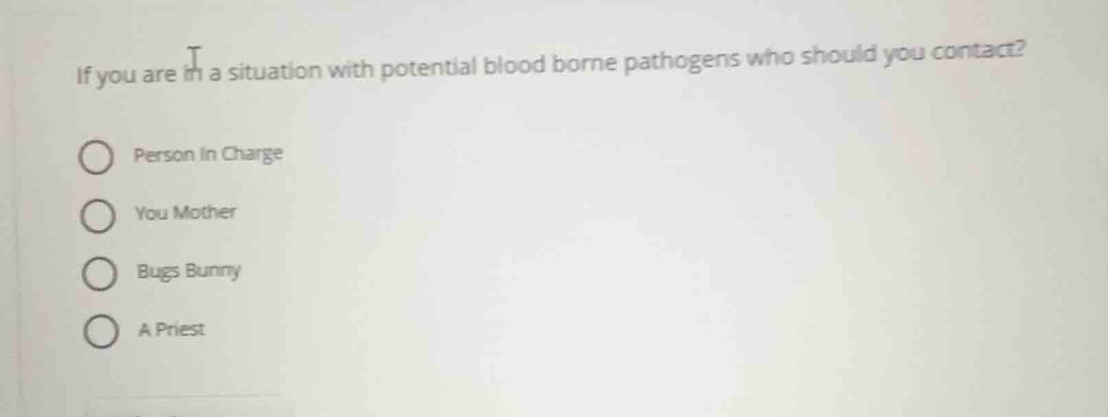 if you are in a situation with potential blood borne pathogens who shou…