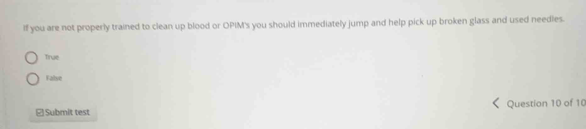 if you are not properly trained to clean up blood or opims you should i…