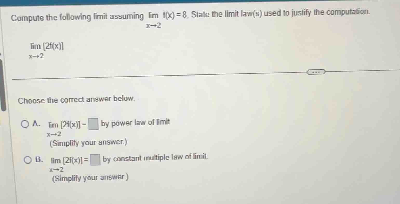 compute the following limit assuming \\(\\lim_{x \\to 2} f(x) = 8\\). s…