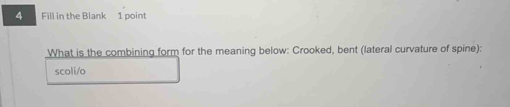 4 fill in the blank 1 point what is the combining form for the meaning …