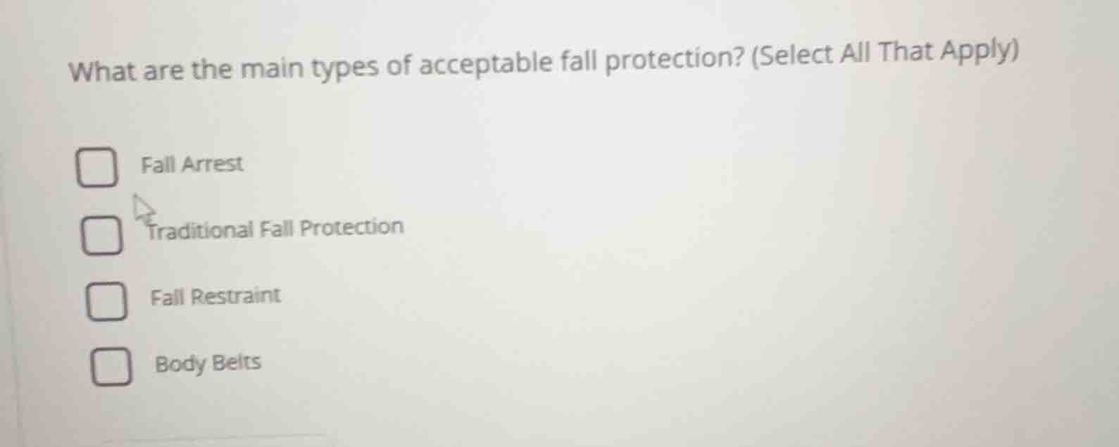 what are the main types of acceptable fall protection? (select all that…