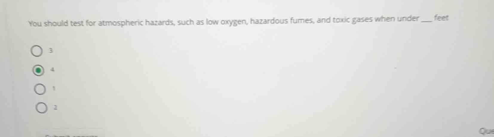 you should test for atmospheric hazards, such as low oxygen, hazardous …