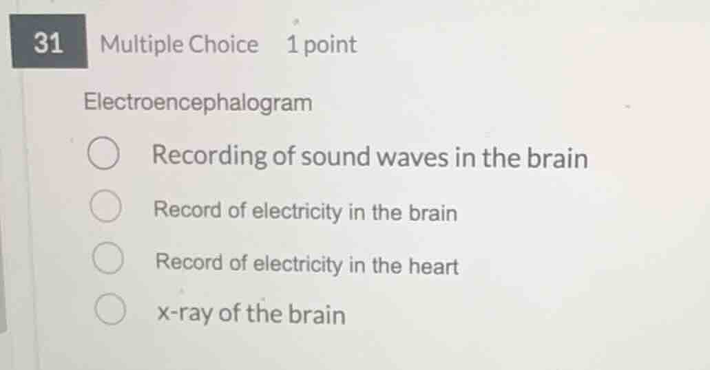 31 multiple choice 1 point electroencephalogram recording of sound wave…