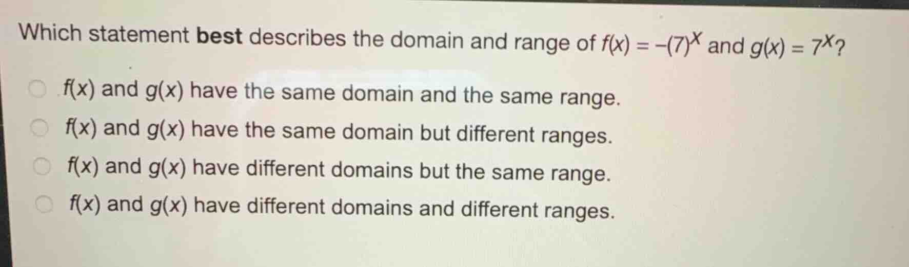 which statement best describes the domain and range of \\(f(x) = -(7)^x…