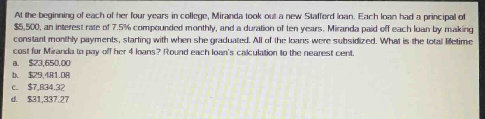 at the beginning of each of her four years in college, miranda took out…
