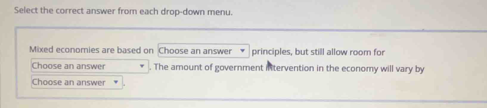select the correct answer from each drop-down menu. mixed economies are…