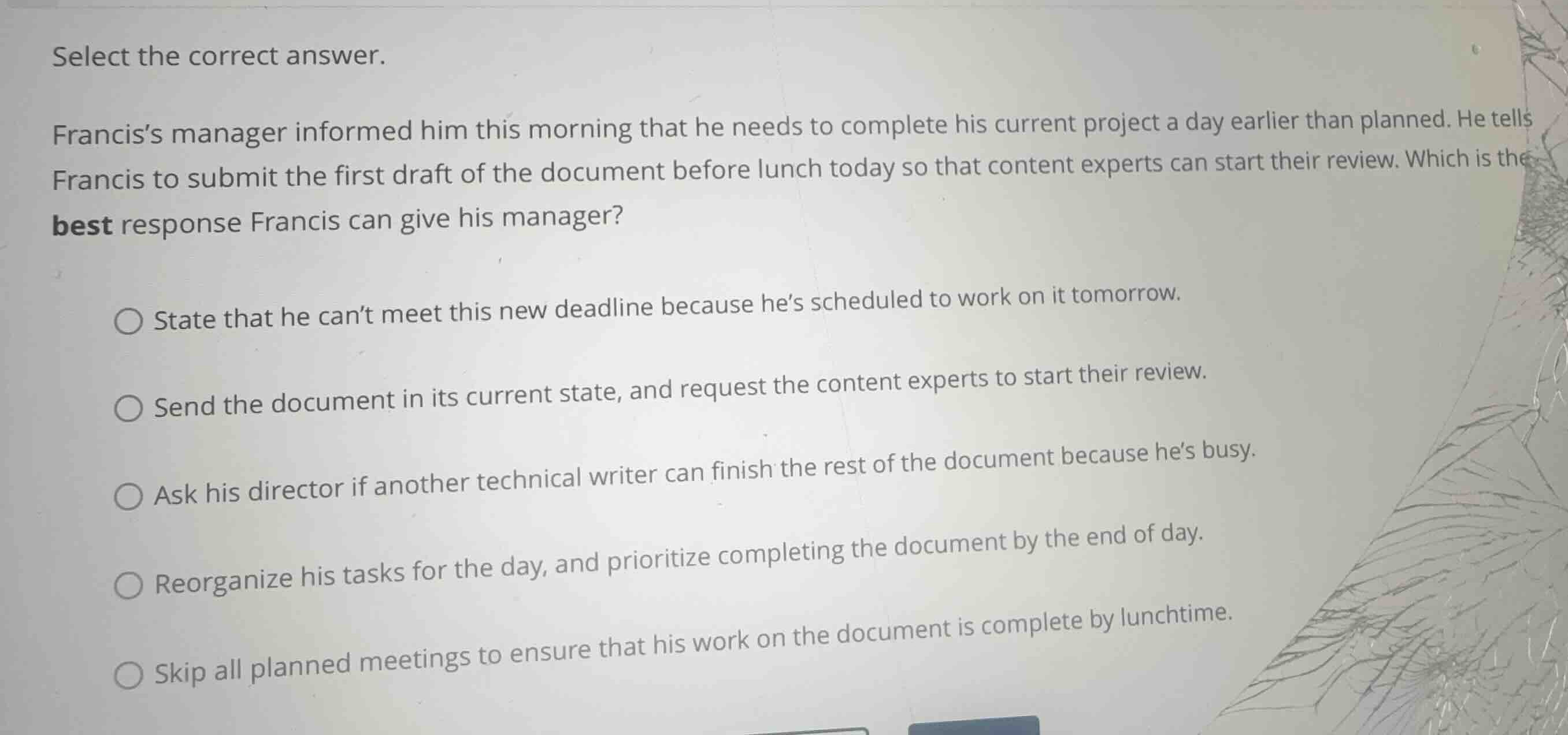 select the correct answer. franciss manager informed him this morning t…