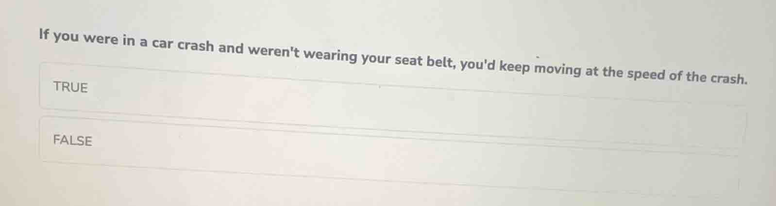 if you were in a car crash and werent wearing your seat belt, youd keep…