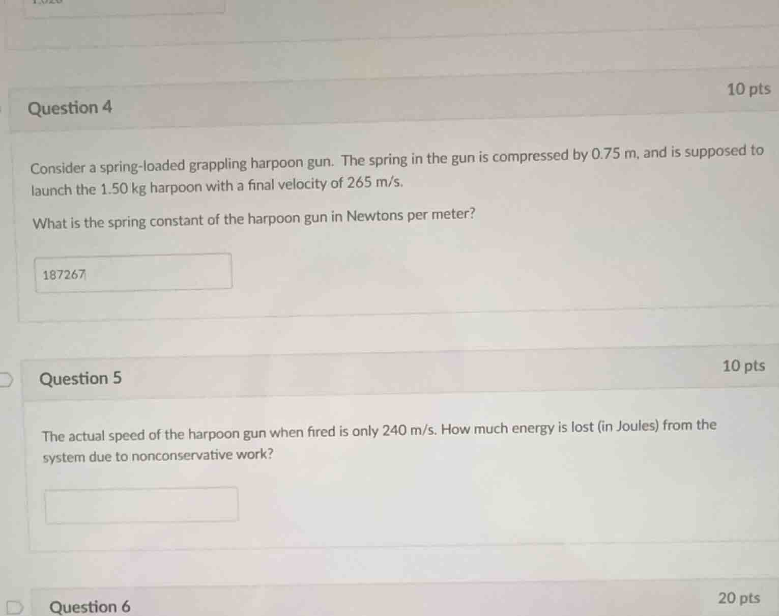 question 4 10 pts consider a spring-loaded grappling harpoon gun. the s…
