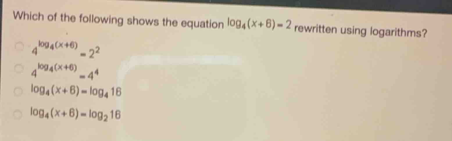 which of the following shows the equation \\(\\log_4(x+6) = 2\\) rewrit…