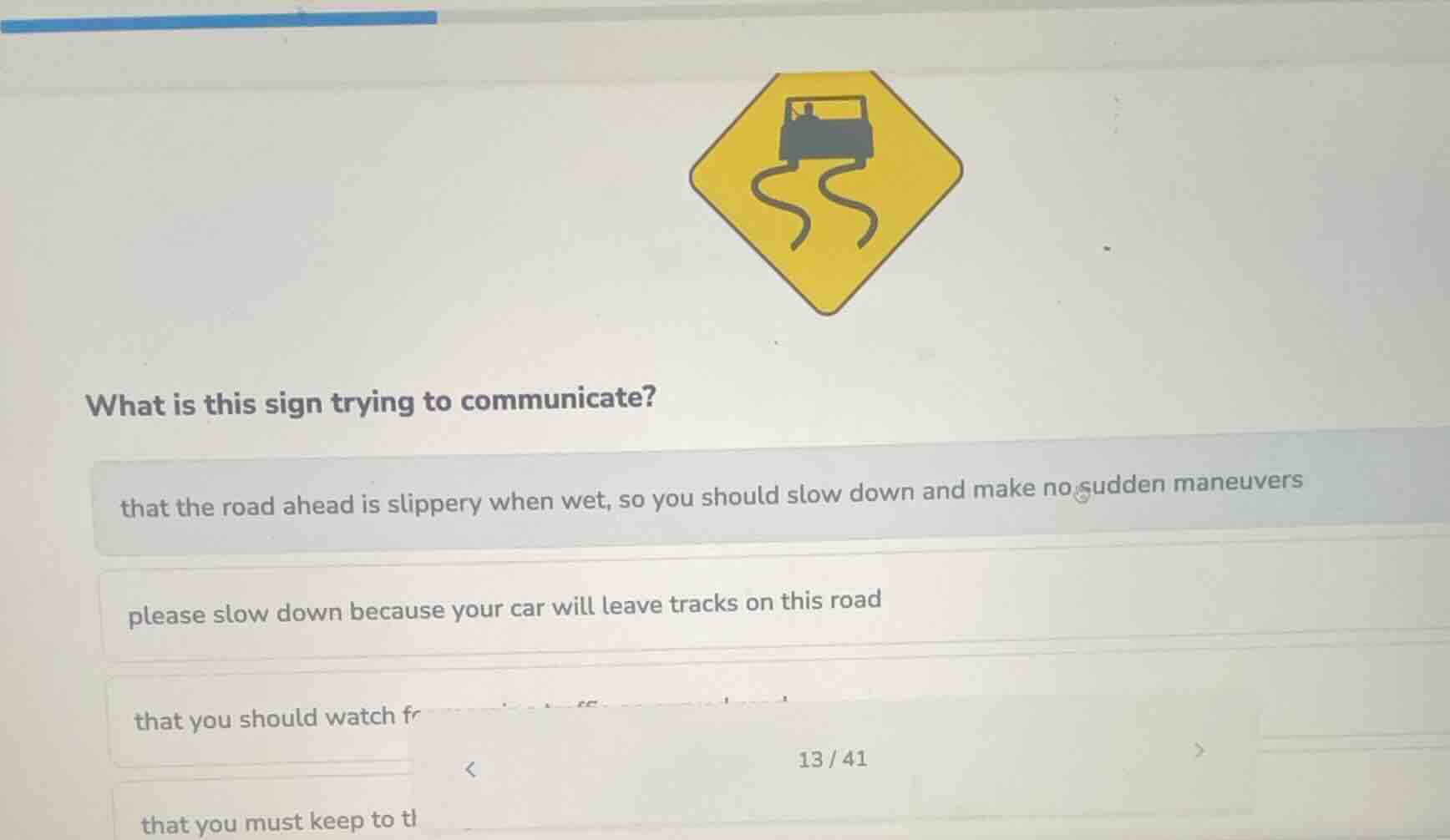 what is this sign trying to communicate? that the road ahead is slipper…