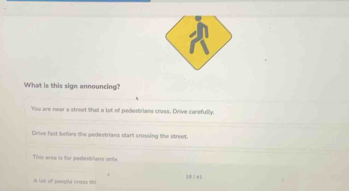 what is this sign announcing? you are near a street that a lot of pedes…