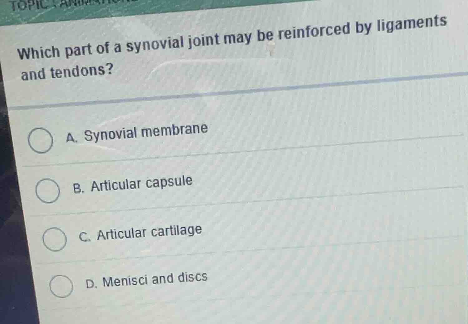 which part of a synovial joint may be reinforced by ligaments and tendo…