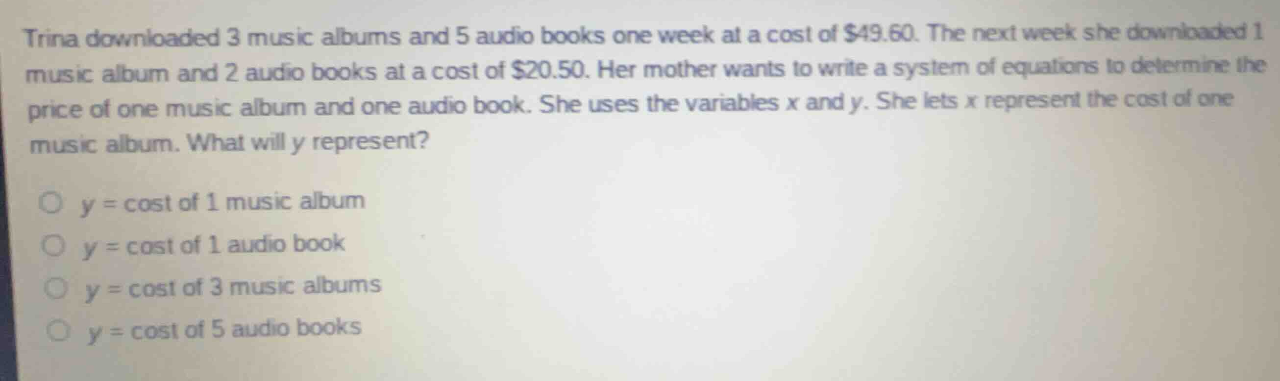 trina downloaded 3 music albums and 5 audio books one week at a cost of…
