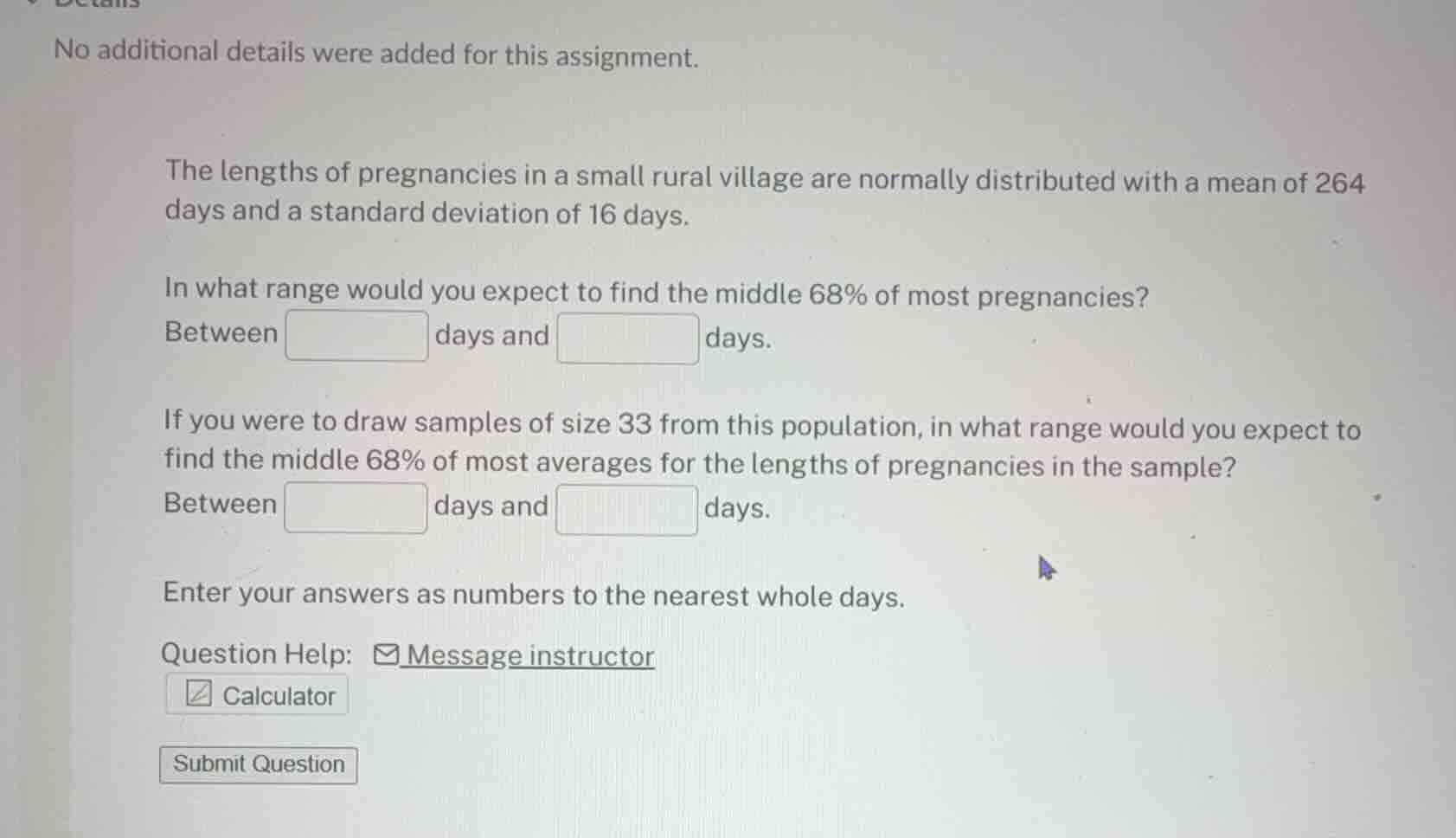 the lengths of pregnancies in a small rural village are normally distri…