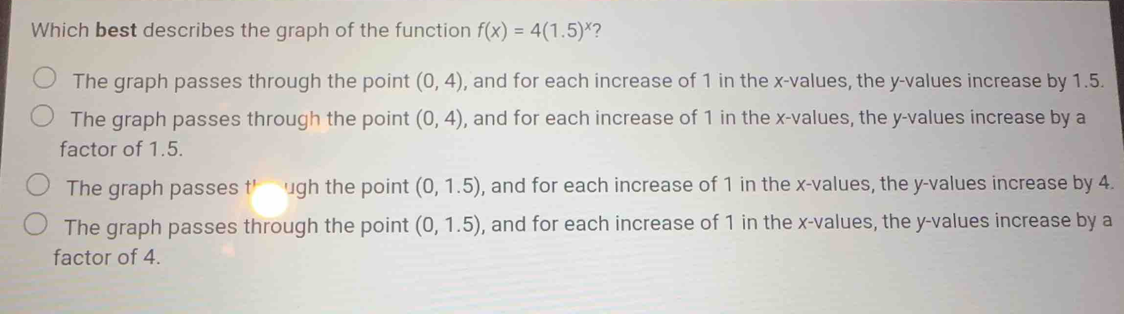which best describes the graph of the function (f(x) = 4(1.5)^x)? - the…