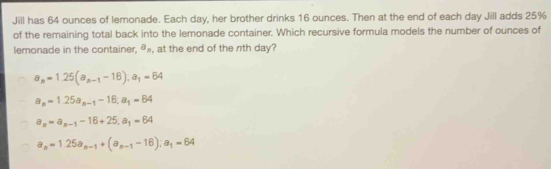 jill has 64 ounces of lemonade. each day, her brother drinks 16 ounces.…