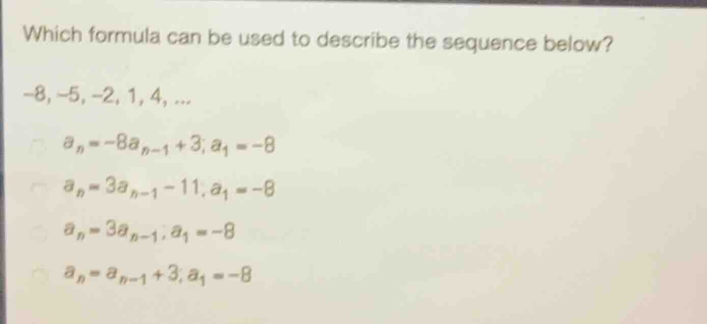 which formula can be used to describe the sequence below? -8, -5, -2, 1…