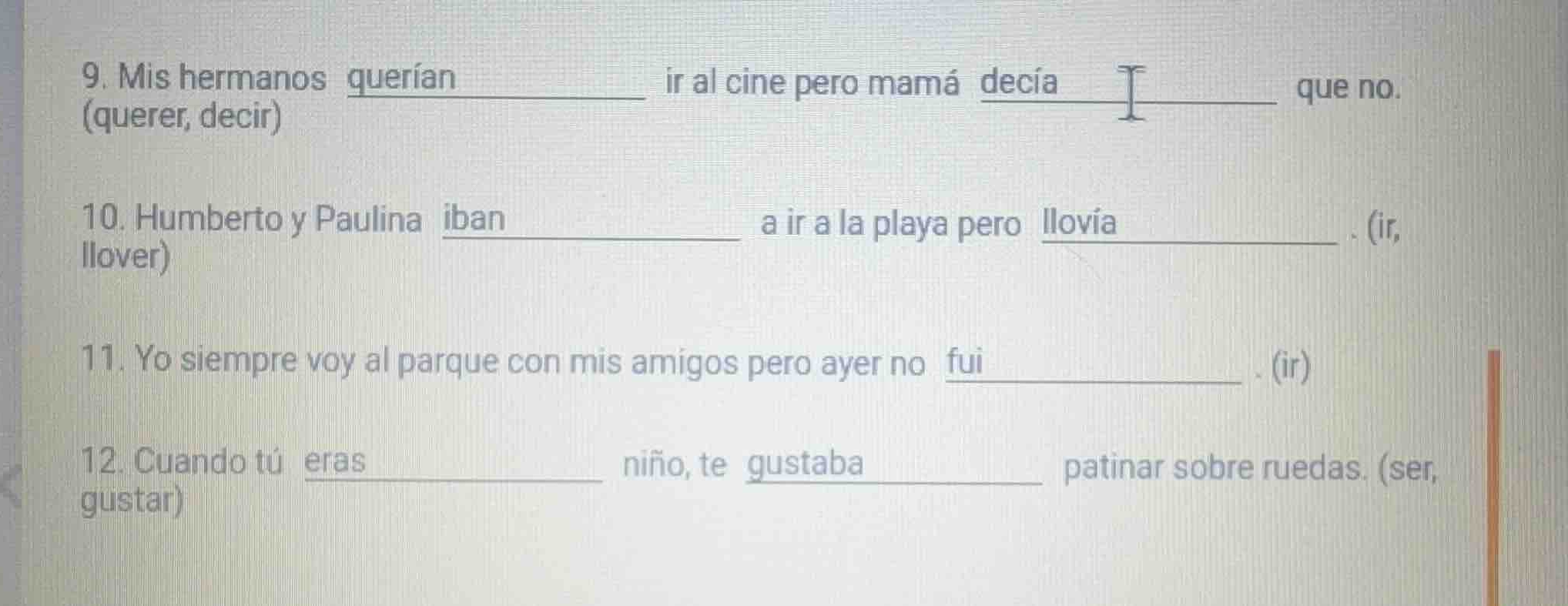 9. mis hermanos querían ir al cine pero mamá decía que no. (querer, dec…