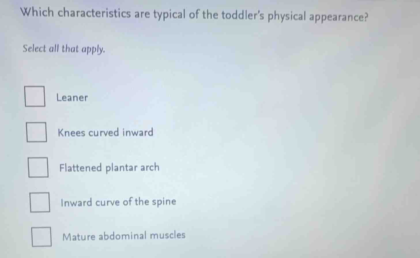 which characteristics are typical of the toddlers physical appearance? …