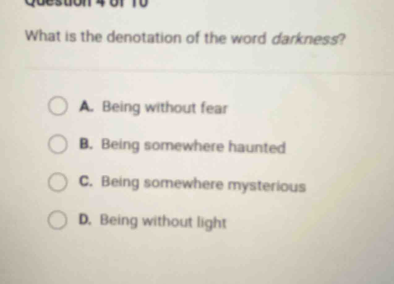 question 4 of 10 what is the denotation of the word darkness? a. being …