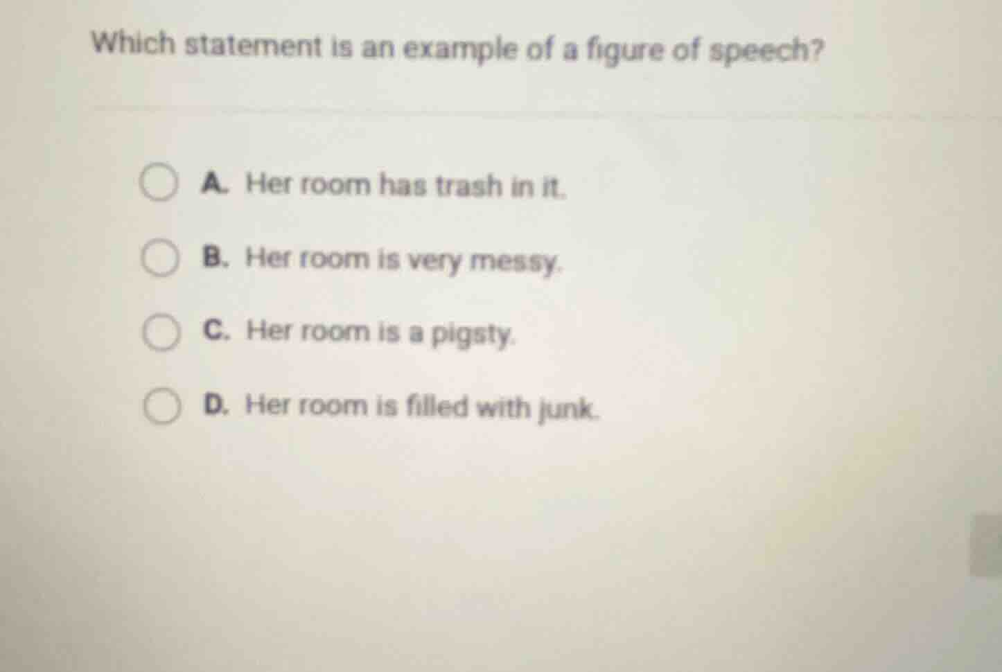 which statement is an example of a figure of speech? a. her room has tr…