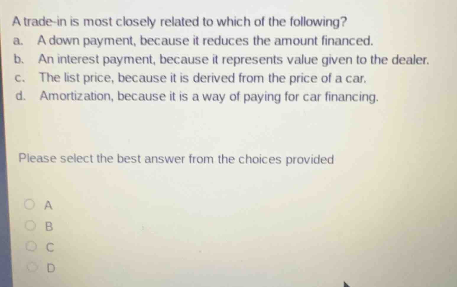 a trade-in is most closely related to which of the following? a. a down…