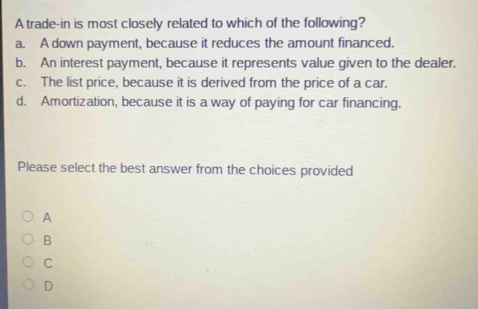 a trade-in is most closely related to which of the following? a. a down…
