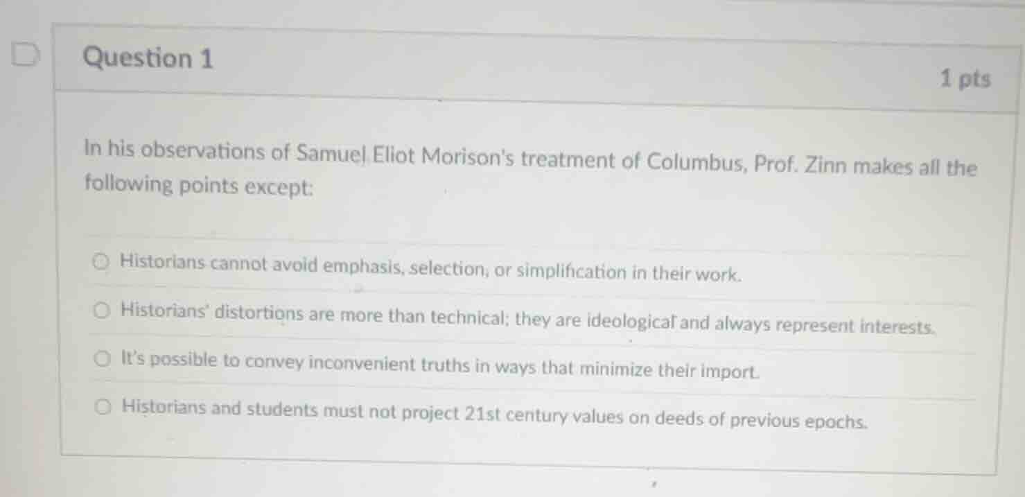 question 1 1 pts in his observations of samuel eliot morisons treatment…