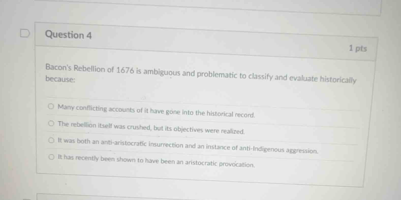 question 4 1 pts bacons rebellion of 1676 is ambiguous and problematic …