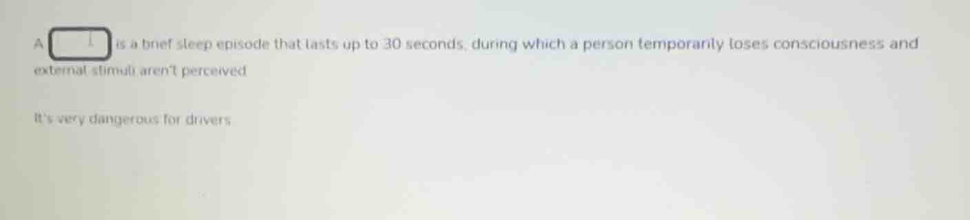 a is a brief sleep episode that lasts up to 30 seconds, during which a …