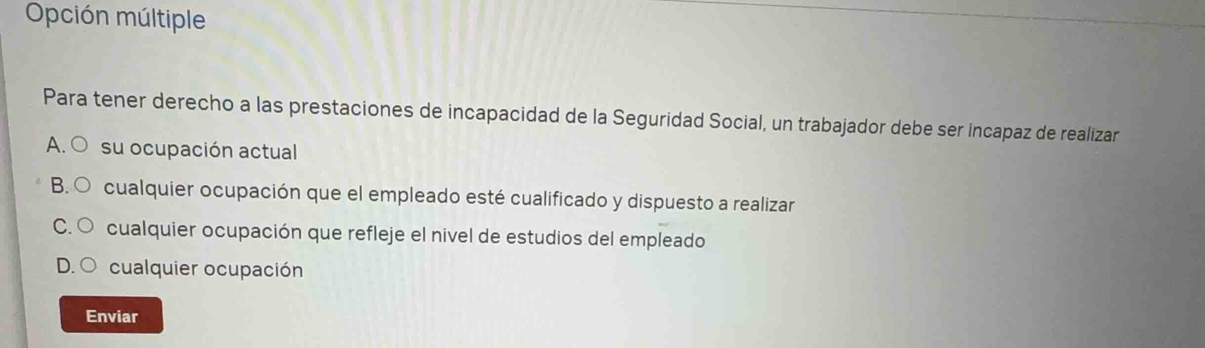 opción múltiple para tener derecho a las prestaciones de incapacidad de…