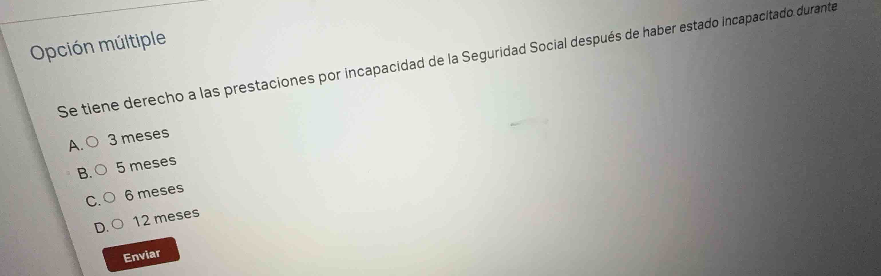 opción múltiple se tiene derecho a las prestaciones por incapacidad de …