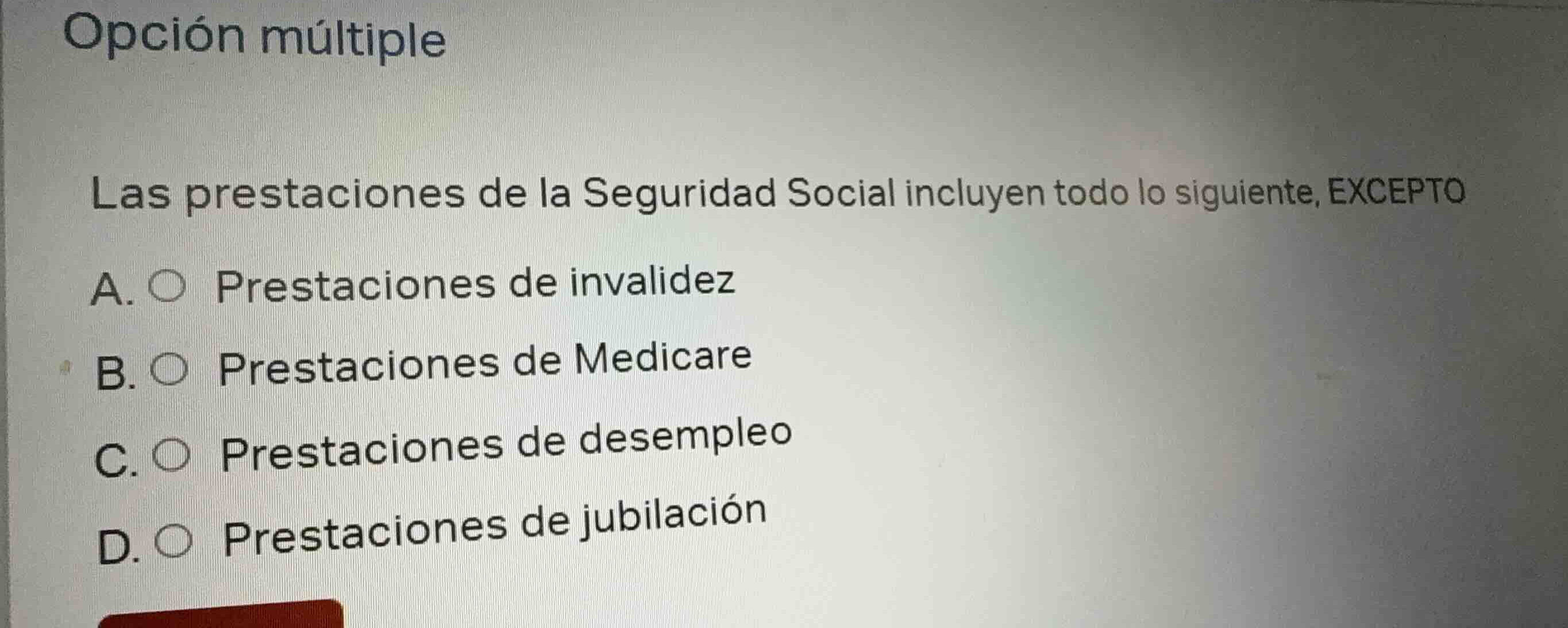 opción múltiple las prestaciones de la seguridad social incluyen todo l…