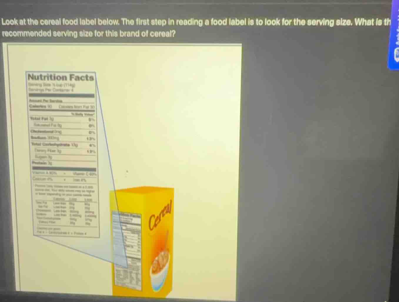 look at the cereal food label below. the first step in reading a food l…