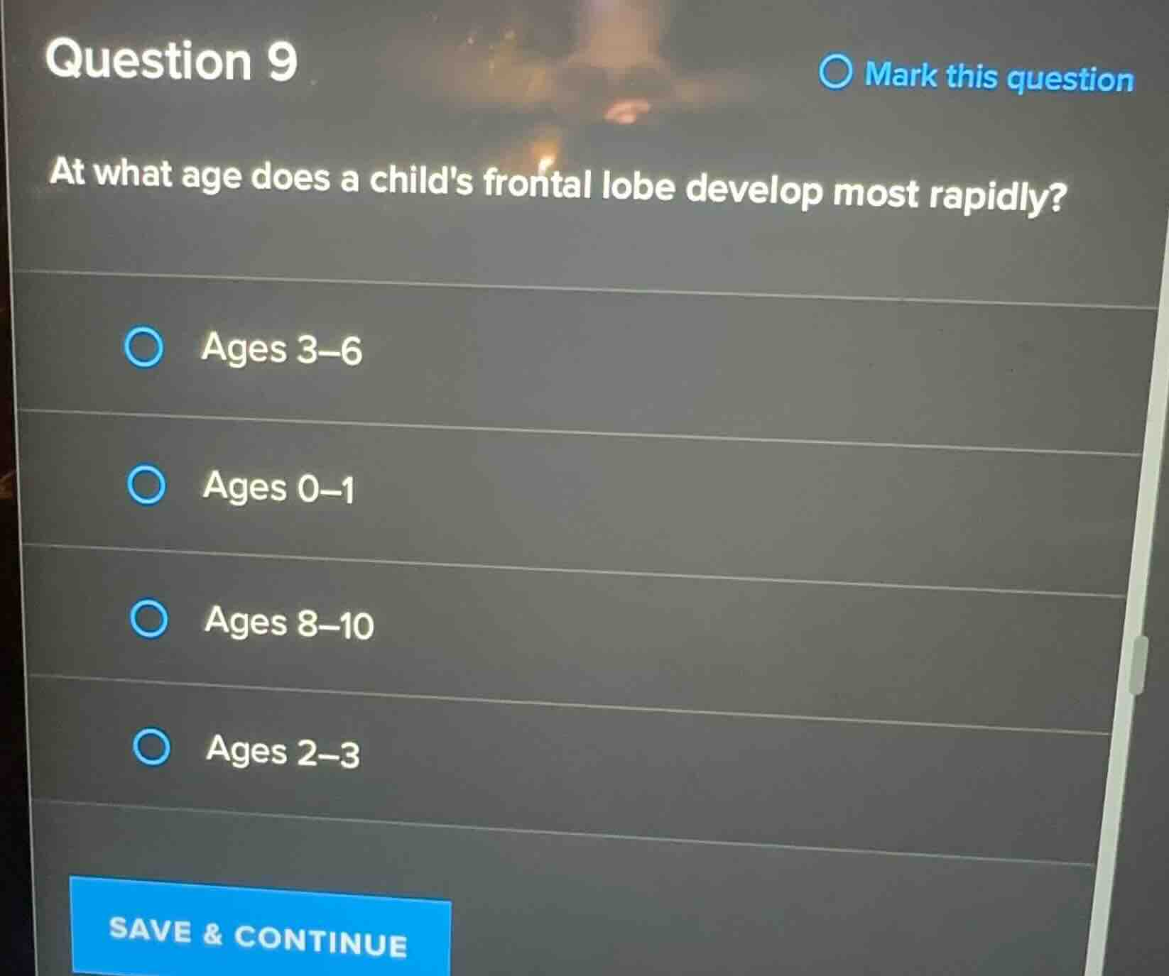 question 9 at what age does a childs frontal lobe develop most rapidly?…