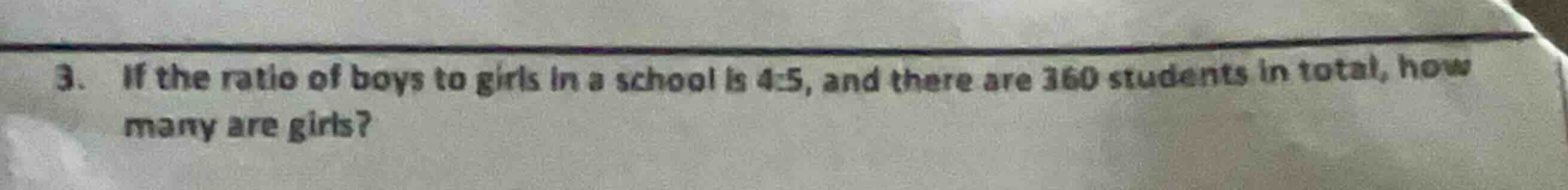 3. if the ratio of boys to girls in a school is 4:5, and there are 360 …