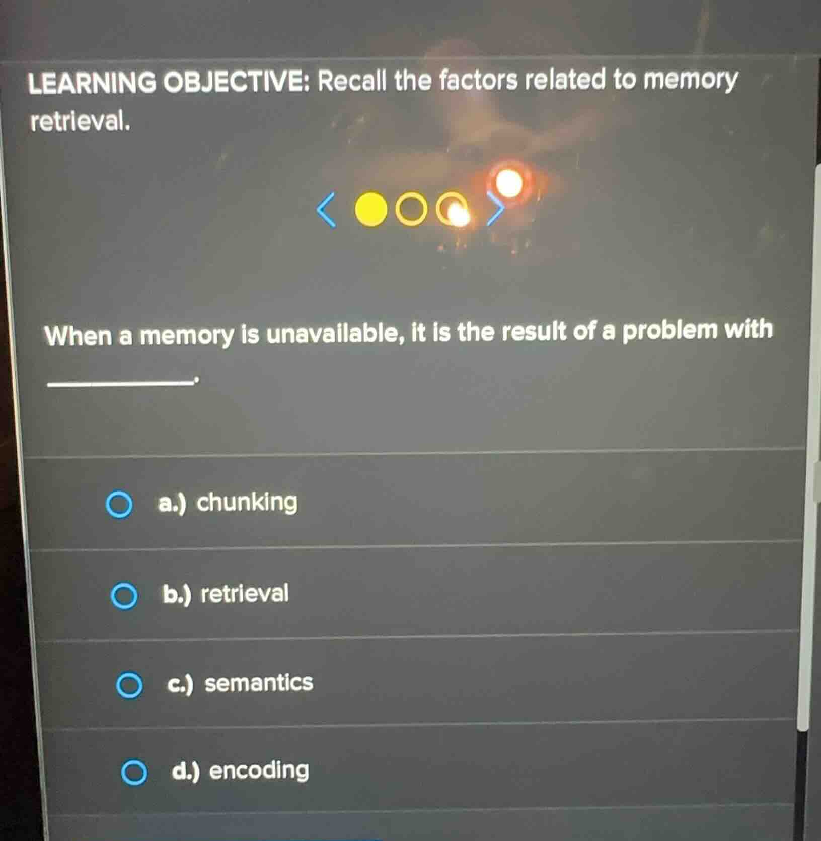 learning objective: recall the factors related to memory retrieval. whe…