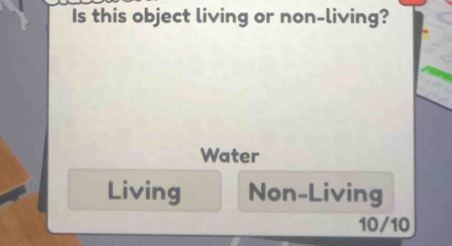 is this object living or non-living? water living non-living